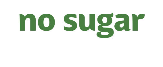 No sugar